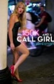 50 Bin Dolar Eskort Kız: Bir Aşk Hikayesi Erotik Filmi izle